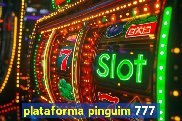 plataforma pinguim 777